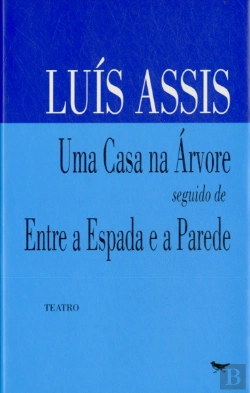 Bertrand.pt - Uma Casa na Árvore seguido de Entre a Espada e a Parede