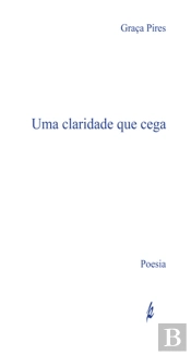Uma Claridade que Cega