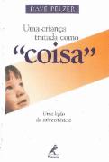 Uma Criança Tratada como ''Coisa''