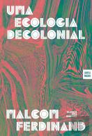Uma Ecologia Decolonial