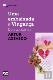 Uma Embaixada E Vingança: Dois Contos De Artur De Azevedo