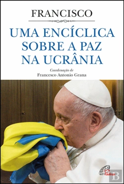 Bertrand.pt - Uma Encíclica sobre a Paz na Ucrânia