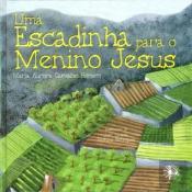 Uma Escadinha Para o Menino Jesus