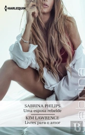 Uma Esposa Rebelde - Livres Para O Amor
