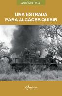 Uma Estrada para Alcácer Quibir