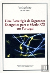 Uma Estratégia de Segurança Energética para o séc. XXI em Portugal