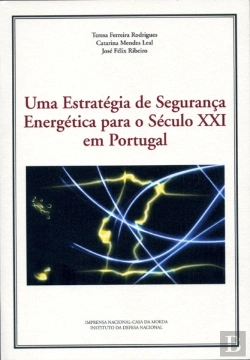 Bertrand.pt - Uma Estratégia de Segurança Energética para o séc. XXI em Portugal