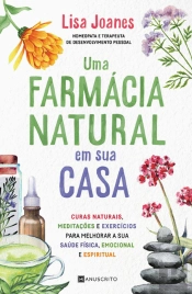 Uma Farmácia Natural em Sua Casa