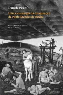 Bertrand.pt - Uma Genealogia da Imaginação de Paulo Mendes da Rocha