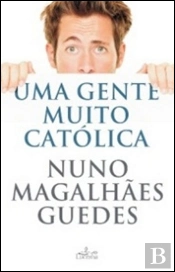 Uma Gente Muito Católica