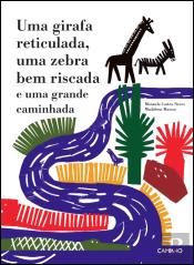 Uma Girafa Reticulada, uma Zebra Bem Riscada e uma Grande Caminhada