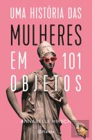 Uma História das Mulheres em 101 Objetos