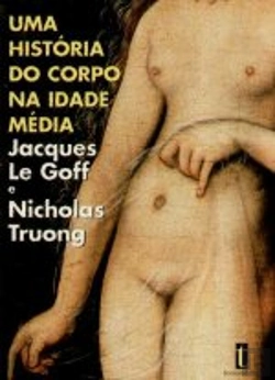 Bertrand.pt - Uma História do Corpo na Idade Média