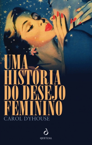 Uma História do Desejo Feminino