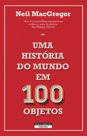 Uma História do Mundo em 100 Objetos
