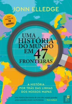 Bertrand.pt - Uma História do Mundo em 47 Fronteiras