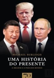 Uma História Do Presente: O Melhor E O Pior Dos Mundos