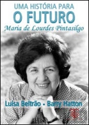 Uma História para o Futuro - Maria de Lourdes Pintasilgo