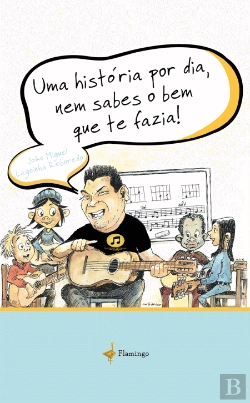 Bertrand.pt - Uma História por Dia, Nem Sabes o Bem Que te Fazia!
