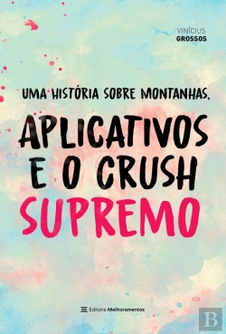 Bertrand.pt - Uma História Sobre Montanhas, Aplicativos E O Crush Supremo