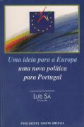 Uma Ideia para a Europa - uma Nova Política para Portugal
