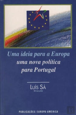 Bertrand.pt - Uma Ideia para a Europa - uma Nova Política para Portugal