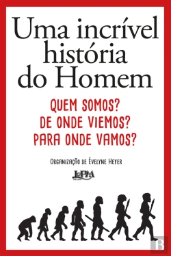 Bertrand.pt - Uma Incrível História Do Homem