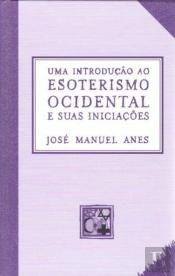 Uma Introdução ao Esoterismo Ocidental e Suas Iniciações