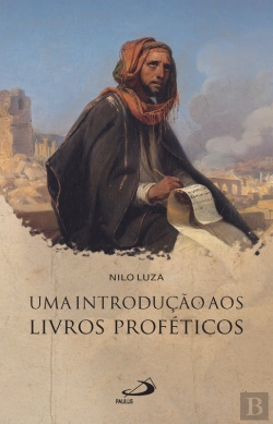 Bertrand.pt - Uma Introdução Aos Livros Proféticos