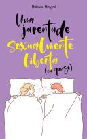 Uma Juventude Sexualmente Liberta (ou quase)