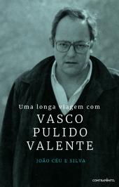 Uma Longa Viagem com Vasco Pulido Valente