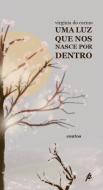 Uma Luz que nos Nasce por Dentro