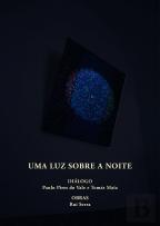 Uma Luz Sobre a Noite Seguido de O Pão e a Alma