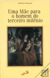 Uma Mãe Para o Homem do Terceiro Milénio