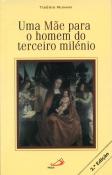 Uma Mãe Para o Homem do Terceiro Milénio