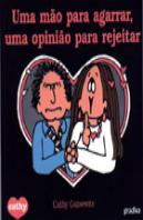 Uma Mão Para Agarrar Uma Opinião Para Rejeitar 
