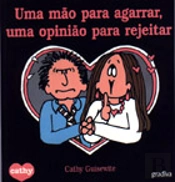 Uma Mão Para Agarrar Uma Opinião Para Rejeitar 