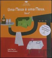 Uma Mesa é Uma Mesa.