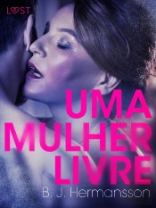 Uma Mulher Livre – Um Conto Erótico