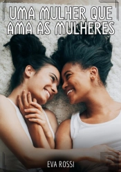 Uma Mulher Que Ama As Mulheres