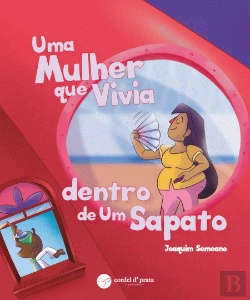 Bertrand.pt - Uma Mulher que Vivia Dentro de um Sapato