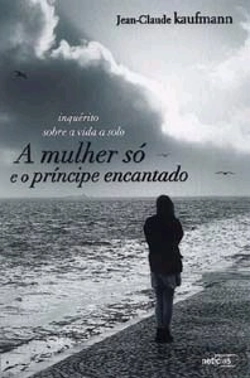 Bertrand.pt - Uma Mulher Só e o Príncipe Encantado