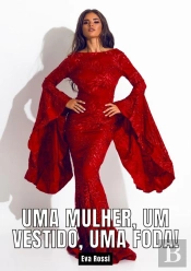 Uma Mulher, Um Vestido, Uma Foda!