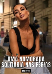 Uma Namorada Solitária Nas Férias