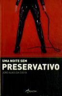 Uma Noite sem Preservativo