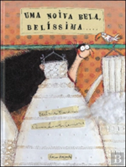 Bertrand.pt - Uma Noiva Bela, Belíssima.....
