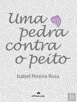 Bertrand.pt - Uma Pedra Contra o Peito
