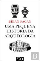 Uma Pequena História da Arqueologia