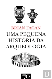 Uma Pequena História da Arqueologia
