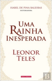 Uma Rainha Inesperada: Leonor Teles